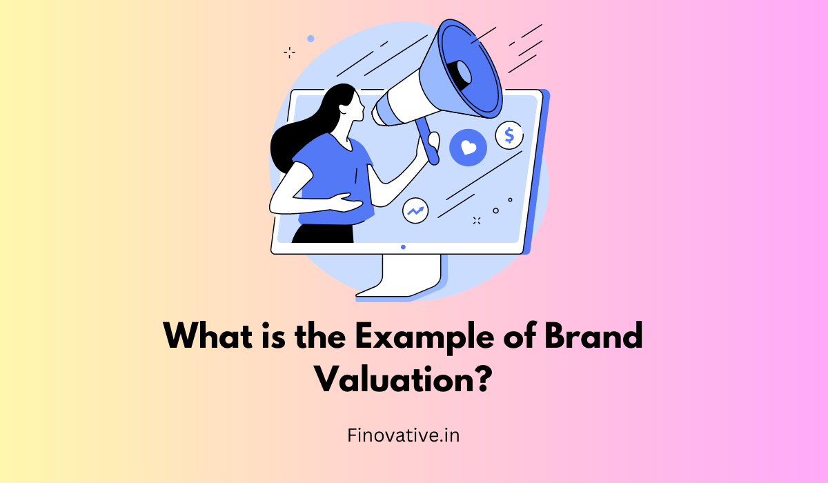 What is the Example of Brand Valuation?