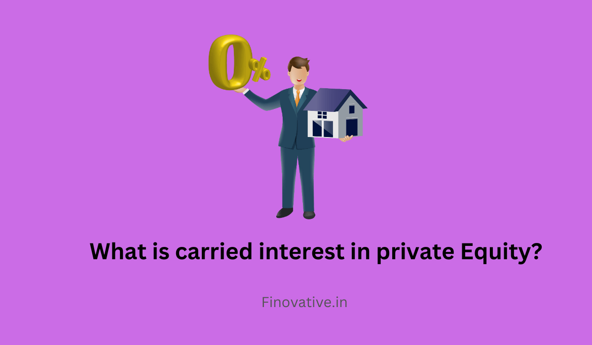 What is carried interest in private Equity? Finovative