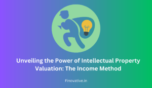 Unveiling the Power of Intellectual Property Valuation: The Income Method