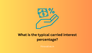 What is the typical carried interest percentage?